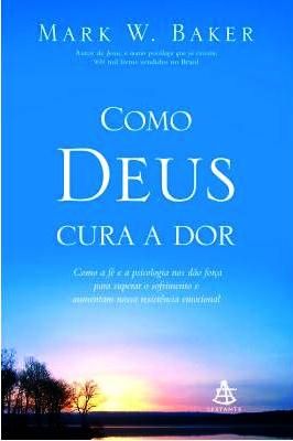 Como Deus Cura a Dor