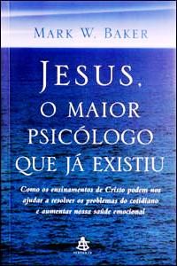 Jesus, o maior Psicologo que já Existiu